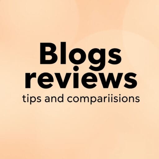 Blogs, reviews, tips and comparisons