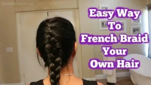 The French Braid: A Versatile Hairstyle for Every Occasion  